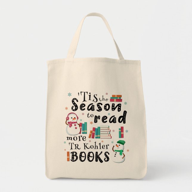 ’Tis the Season to Read More TR Kohler Books Tote Bag (Front)