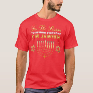 Tis The Season To Remind Everyone I'm Jewish Hanuk T-Shirt