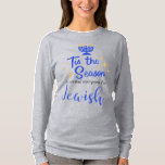 Tis the Season to Remind Everyone I'm Jewish T-Shirt<br><div class="desc">Tis the Season to Remind Everyone I'm Jewish</div>