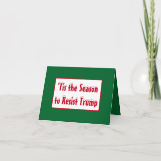 Tis the Season to Resist Trump Christmas Holidays Holiday Card