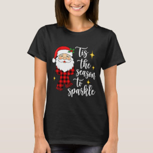 Tis The Season To Sparkle Cute Santa Christmas T-Shirt