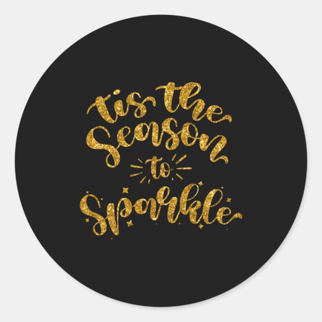 Tis The Season To Sparkle Gold Faux Glitter  Classic Round Sticker (Front)