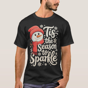 Tis The Season To Sparkle Snowman Christmas Xmas T-Shirt