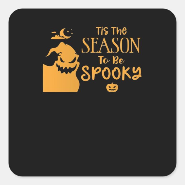 Tis The Season To Spooky Halloween Sarcastic Funny Square Sticker (Front)