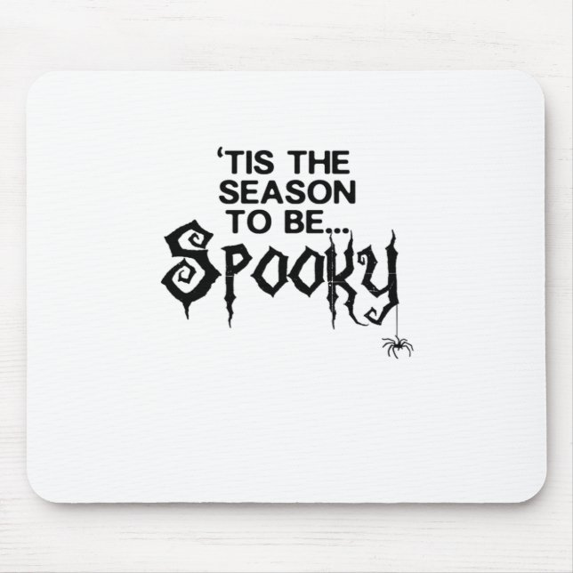 Tis The Season To Spooky Mouse Pad (Front)