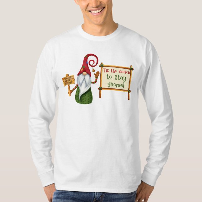 "Tis the Season to Stay Gnome! T-Shirt (Front)