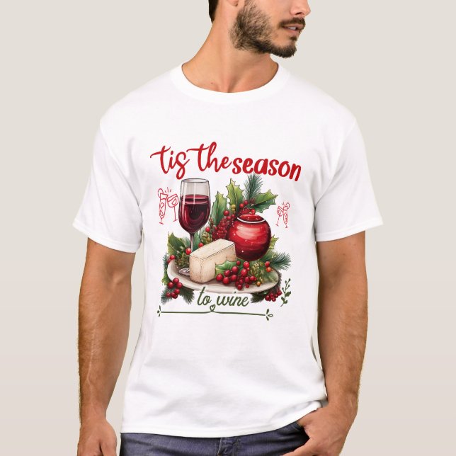 Tis the Season to Wine Christmas Funny Holiday T-Shirt (Front)