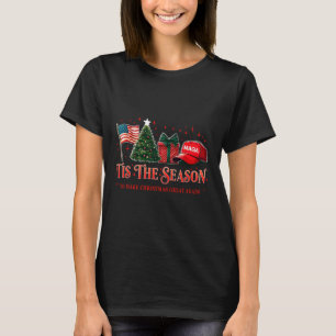 Tis The Season Trump Mega 2024 Make Christmas Grea T-Shirt