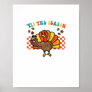 Tis The Season Turkey Coffee Thanksgiving Fall Men Poster