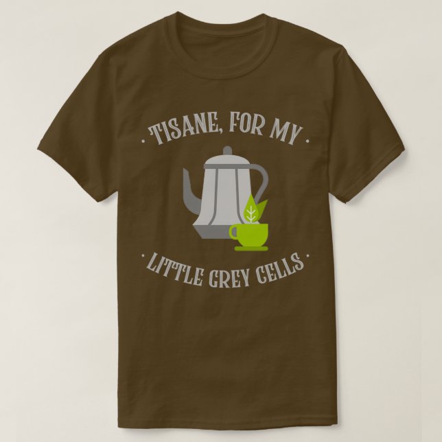 Tisane For My Little Gray Cells, Poirot, English T T-Shirt (Design Front)