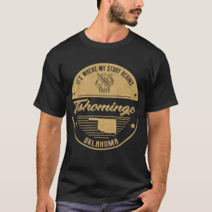 Tishomingo Oklahoma It's Where my story begins T-Shirt