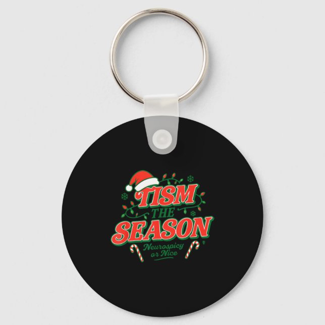 Tism The Season Neuroscy Or Nice  Key Ring (Front)