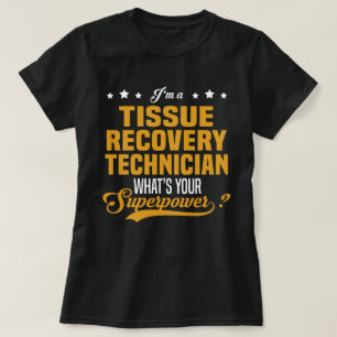 Tissue Recovery Technician T-Shirt