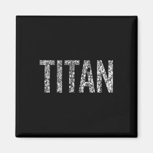 Titan magnet