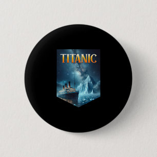 Titanic Cruise Ship Iceberg 1912 Rms Voyage Men Wo 6 Cm Round Badge
