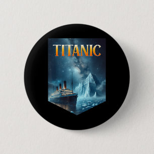 Titanic Cruise Ship Iceberg 1912 Rms Voyage Men Wo 6 Cm Round Badge