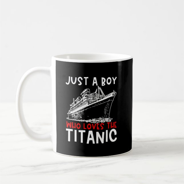 Titanic Just A Boy History Buff Gift Coffee Mug (Left)