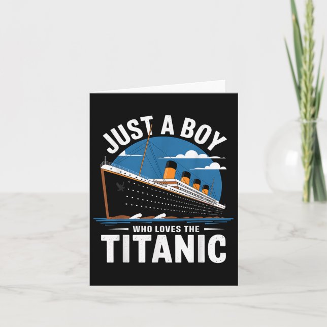 Titanic Ship Just A Boy Who Loves The Titanic Crui Card (Front)