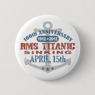 Titanic Sinking 100 Year Anniversary 6 Cm Round Badge