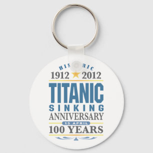 Titanic Sinking 100 Year Anniversary Key Ring