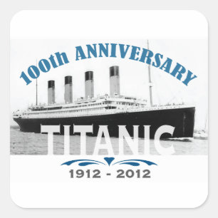 Titanic Sinking 100 Year Anniversary Square Sticker