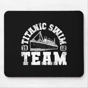 Titanic Swim Team - Funny And Tragic Swimming And Mouse Pad
