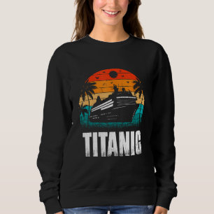 Titanic The Unsinkable Ship Retro Sunset Enthusias Sweatshirt