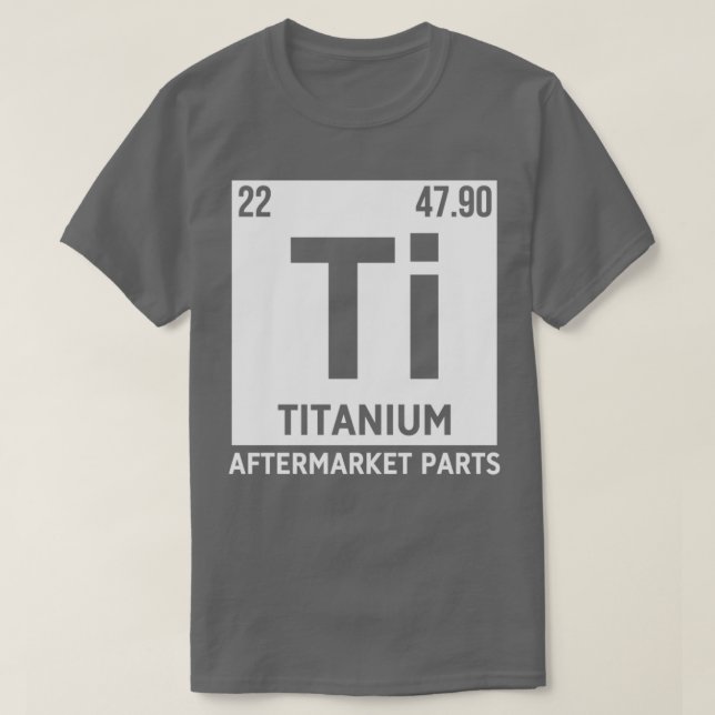 Titanium Aftermarket Parts Ti Element Joint Surger T-Shirt (Design Front)