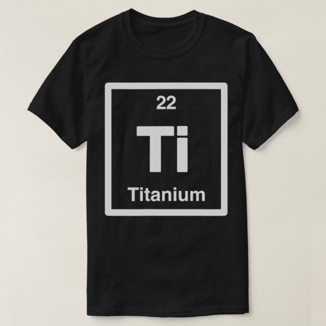 Titanium Ti Periodic Table of Elements Science Gif T-Shirt (Design Front)