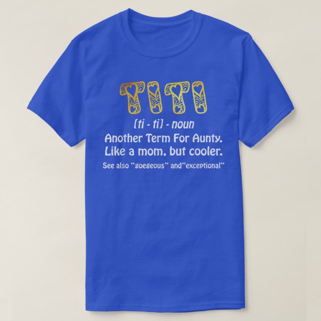 Titi Definition Best Aunt Ever Gift For Grandma Gi T-Shirt (Design Front)