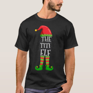 Titi Elf Family Matching Christmas Group Funny T-Shirt