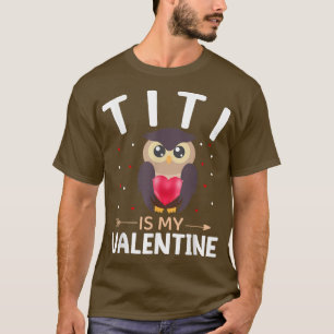 Titi Is My Valentine Funny Valentine's Day T-Shirt