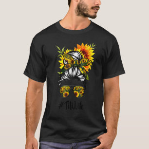 Titi Life Messy Hair Bun Sunflower Women Mother's T-Shirt