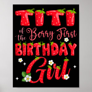 Titi of Berry Ft Birthday Girl Strawberry 1st Poster