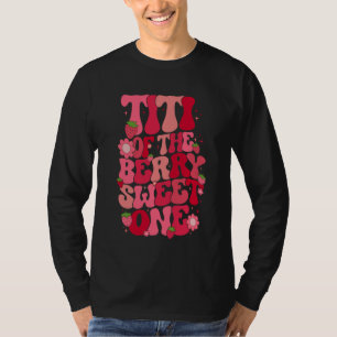 Titi Of The Berry Sweet One Strawberry First Birth T-Shirt
