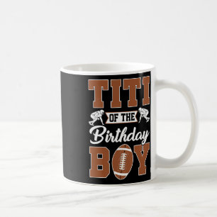 Titi Of The Birthday Boy Football Party Family Mat Coffee Mug