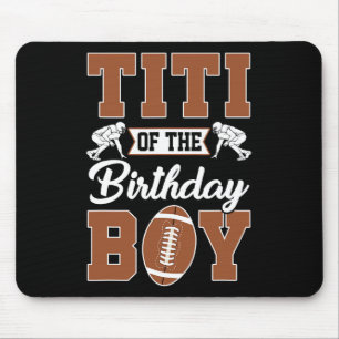 Titi Of The Birthday Boy Football Party Family Mat Mouse Pad