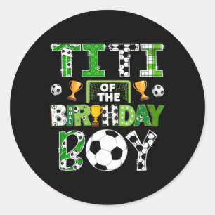 Titi Of The Birthday Boy Soccer Player Game Day  Classic Round Sticker
