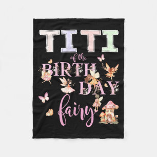 Titi Of The Birthday Fairy Birthday Girl Magical F Fleece Blanket