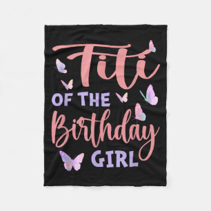 Titi Of The Birthday Girl Butterfly Family Fleece Blanket