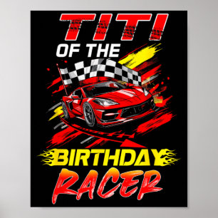 Titi Of The Birthday Racer Race Car Party Family Poster