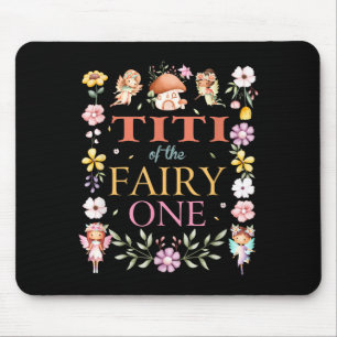 Titi Of The Fairy One 1st Birthday Girl Family Mat Mouse Pad