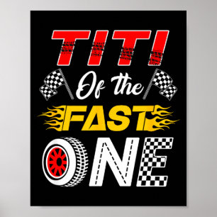 Titi Of The Fast One 1st Birthday Race Car Family Poster