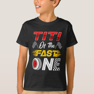 Titi Of The Fast One 1st Birthday Race Car Family T-Shirt