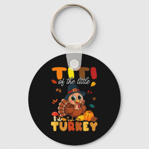 Titi Of The Little Turkey Thanksgiving Baby Shower Key Ring