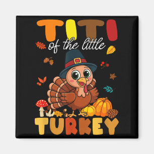 Titi Of The Little Turkey Thanksgiving Baby Shower Magnet