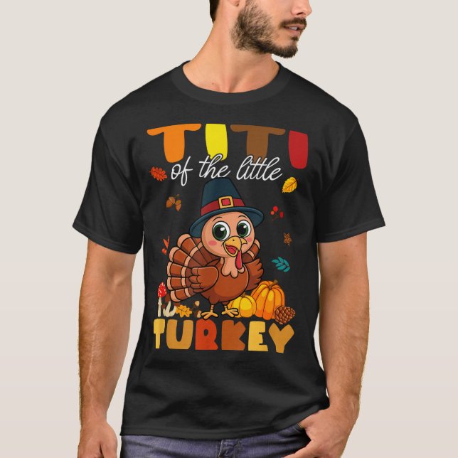 Titi Of The Little Turkey Thanksgiving Baby Shower T-Shirt (Front)