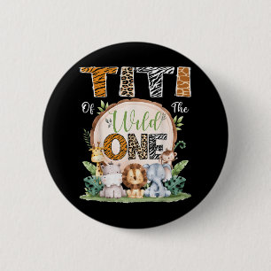 Titi Of The Wild One 1st Birthday Safari Jungle Wo 6 Cm Round Badge