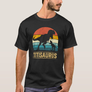 Titi Saurus Rex Dinosaur Titisaurus Funny Mother S T-Shirt