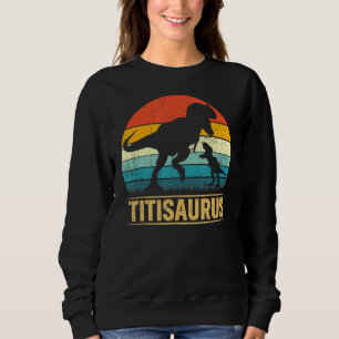 Titi Saurus T Rex Dinosaur TitiSaurus Mother's Day Sweatshirt